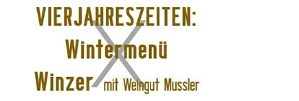 Vierjahreszeiten: Wintermenü X Winzer