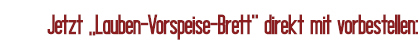 Lauben-Vorspeise-Brettl